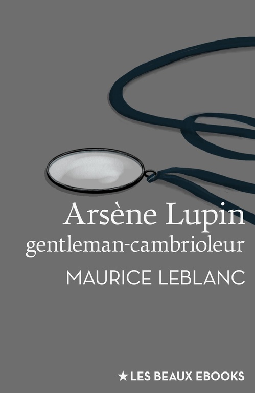 Couverture ebook de Arsène Lupin, gentleman-cambrioleur, de Maurice Leblanc