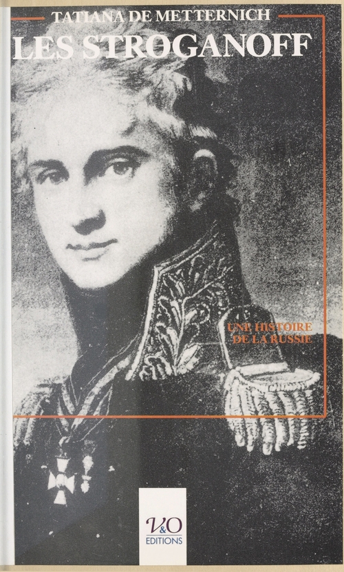 Couverture ebook de Les Stroganoff : Une histoire de la Russie à travers une chronique familiale, de Tatiana De Metternich