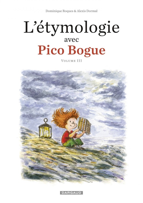 Couverture ebook de L'Étymologie avec Pico Bogue - Tome 3, de Dominique Roques, Alexis Dormal