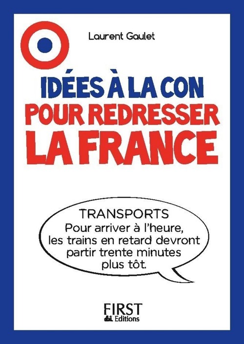 ebook cover of Idées à la con pour redresser la France, by Laurent Gaulet
