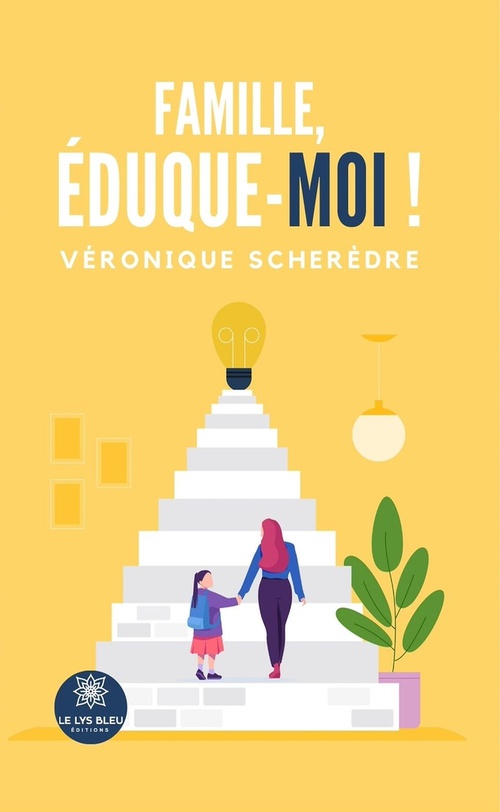 ebook cover of Famille, éduque-moi !, by Véronique Scherèdre