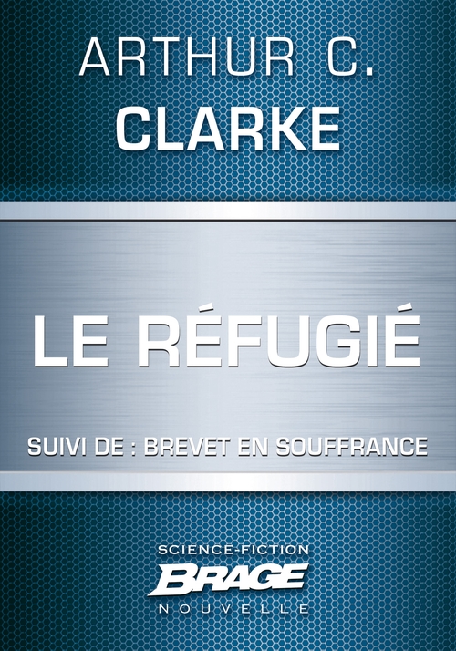 ebook cover of Le Réfugié (suivi de) Brevet en souffrance, by Arthur C. Clarke