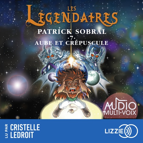 Couverture audiobook de Les Légendaires - Tome 7 Aube et crépuscule, de Patrick Sobral