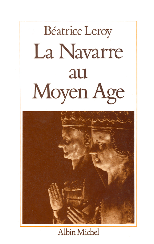 ebook cover of La Navarre au Moyen Âge, by Béatrice Leroy