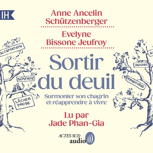 Couverture audiobook de Sortir du deuil, de Anne Ancelin Schützenberger, Evelyne Bissone Jeufroy