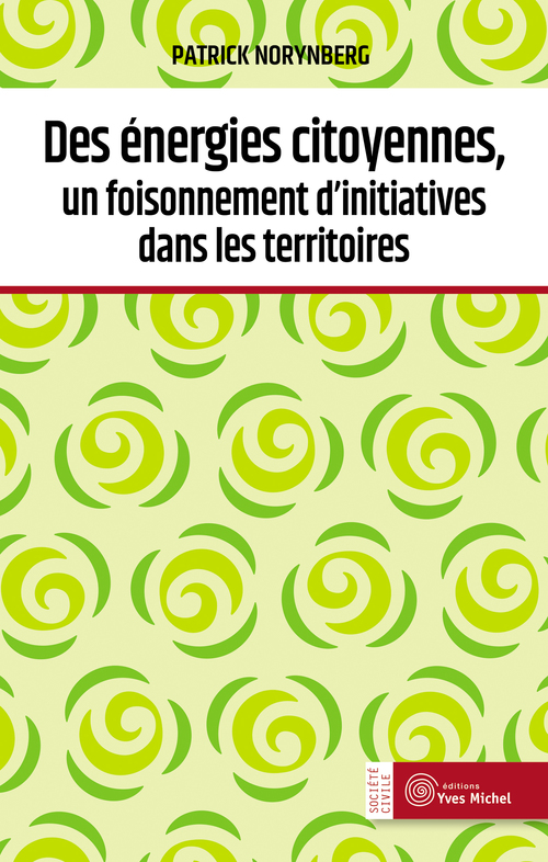 ebook cover of Des énergies citoyennes, un foisonnement d'initiatives dans les territoires, by Patrick Norynberg