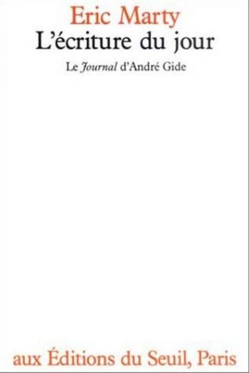 ebook cover of L'Ecriture du jour - Le Journal d'André Gide, by Marty Eric