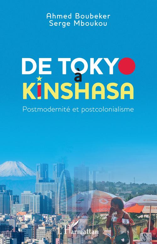 Couverture ebook de De Tokyo à Kinshasa, de Ahmed Boubeker, Serge Mboukou