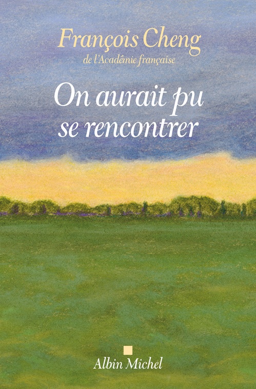Couverture ebook de On aurait pu se rencontrer, de François Cheng