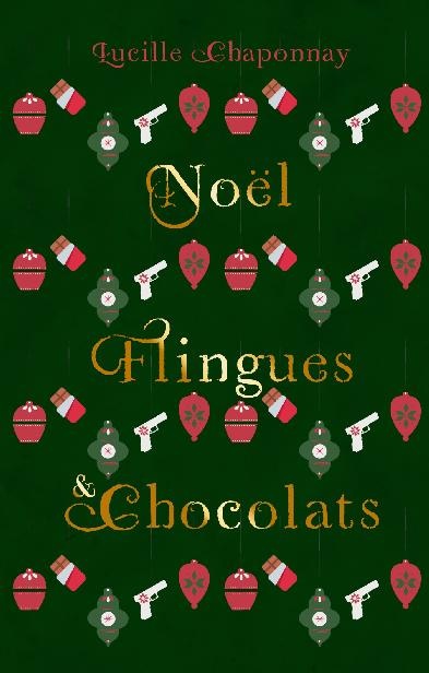Couverture ebook de Noël, Flingues & chocolats, de Lucille Chaponnay