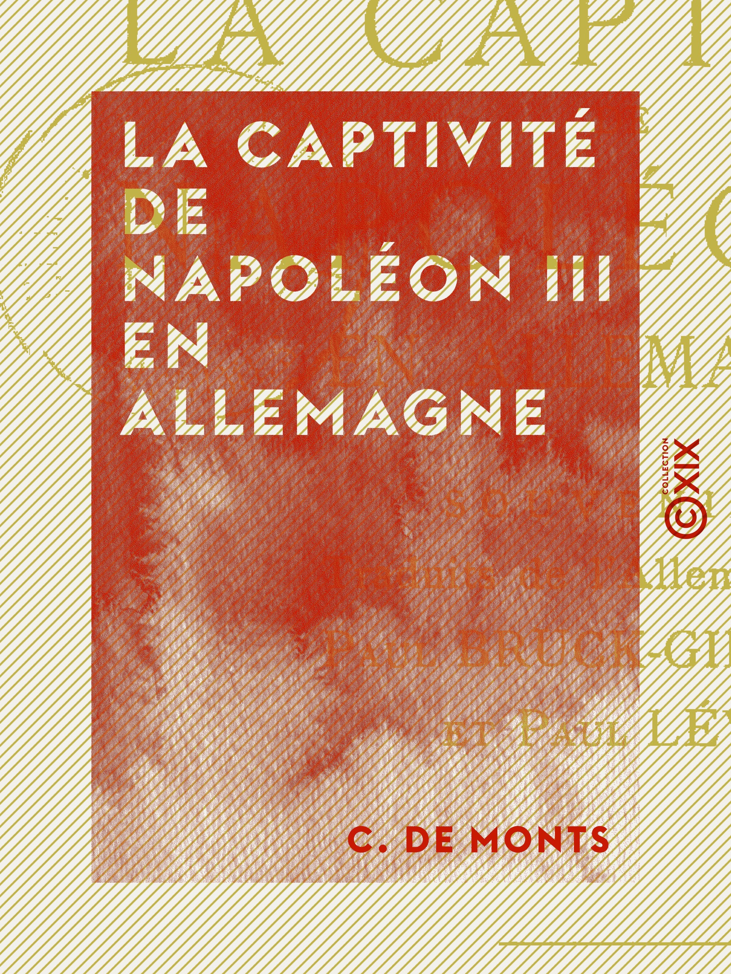 Couverture ebook de La Captivité de Napoléon III en Allemagne, de C. De Monts