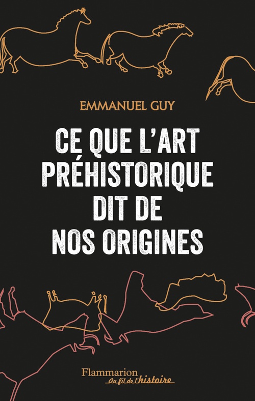 Couverture ebook de Ce que l'art préhistorique dit de nos origines, de Emmanuel Guy
