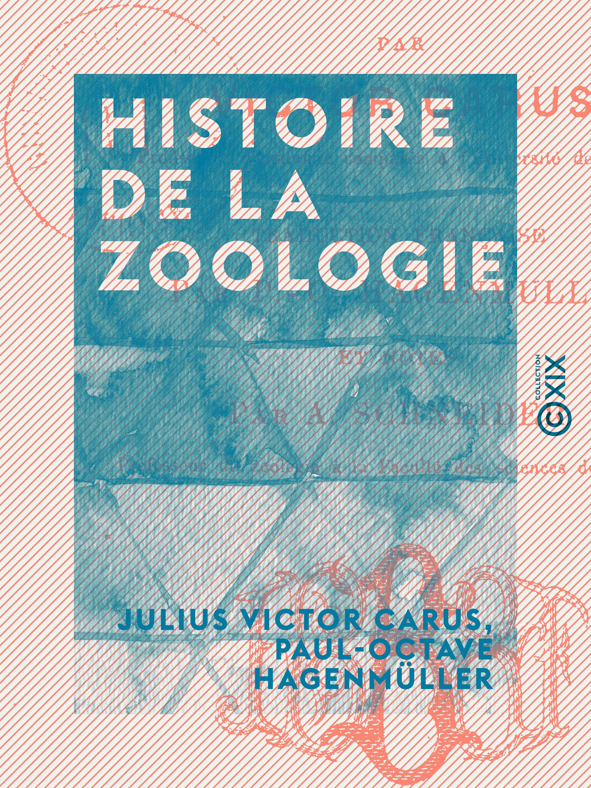 Couverture ebook de Histoire de la zoologie, de Julius Victor Carus, Paul-Octave Hagenmuller