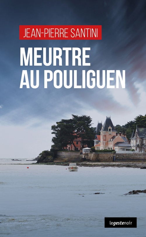 Couverture ebook de Meurtre au Pouliguen, de Jean-Pierre Santini
