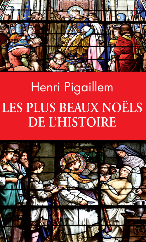 Couverture ebook de Les plus beaux Noëls de l'Histoire, de Henri Pigaillem