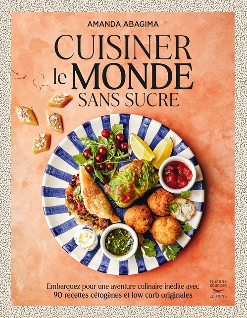 ebook cover of Cuisiner le monde sans sucre : Embarquez pour une aventure culinaire inédite, by Amanda Abagima