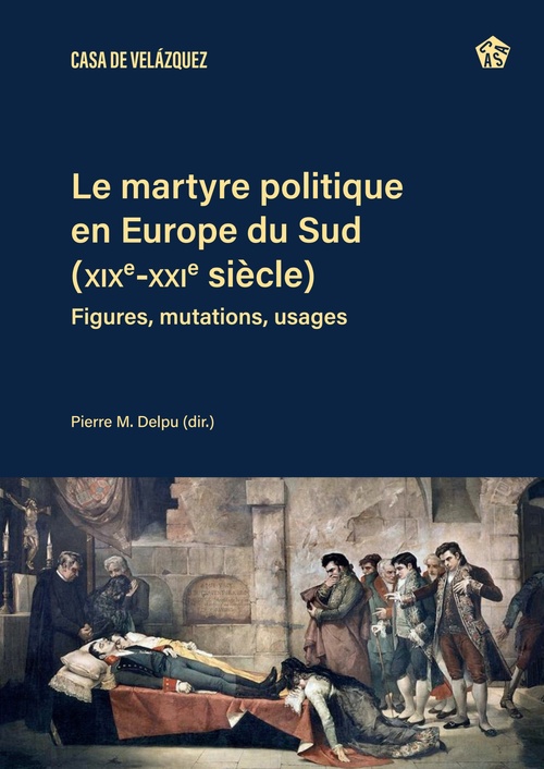 ebook cover of Le martyre politique en Europe du Sud (XIXe-XXIe siècle), by
