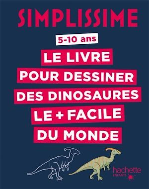 Couverture ebook de Simplissime - Le livre pour dessiner les dinosaures le + facile du monde, de Lise Herzog