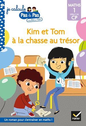 ebook cover of Kim et Tom Maths 1 Début de CP - Kim et Tom à la chasse au trésor, by Alice Turquois