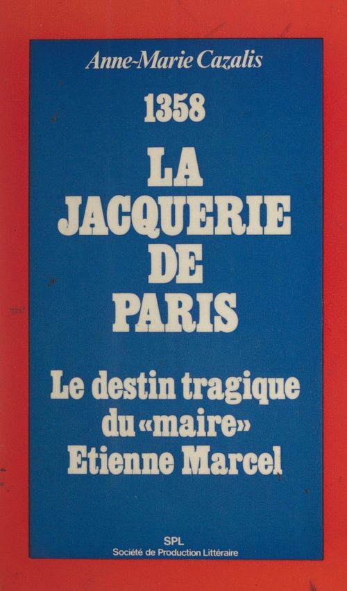 Couverture ebook de 1358, la Jacquerie de Paris, de Anne-Marie Cazalis