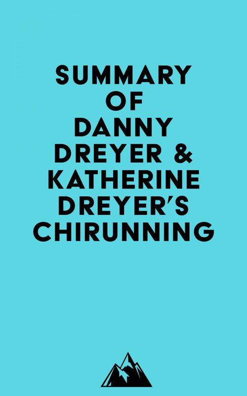 Couverture ebook de Summary of Danny Dreyer & Katherine Dreyer's ChiRunning, de Everest Media