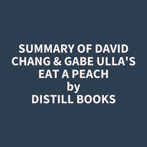 audiobook cover of Summary of David Chang & Gabe Ulla's Eat a Peach, by Distill Books