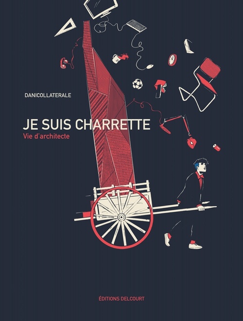 Couverture ebook de Je suis charrette - Vie d'architecte, de Danicollaterale