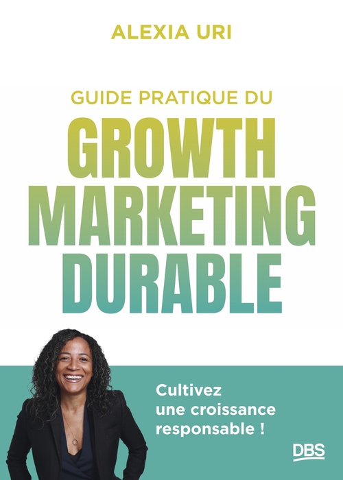 Couverture ebook de Guide pratique du growth marketing durable, de Alexia Uri