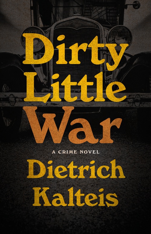 ebook cover of Dirty Little War, by Dietrich Kalteis