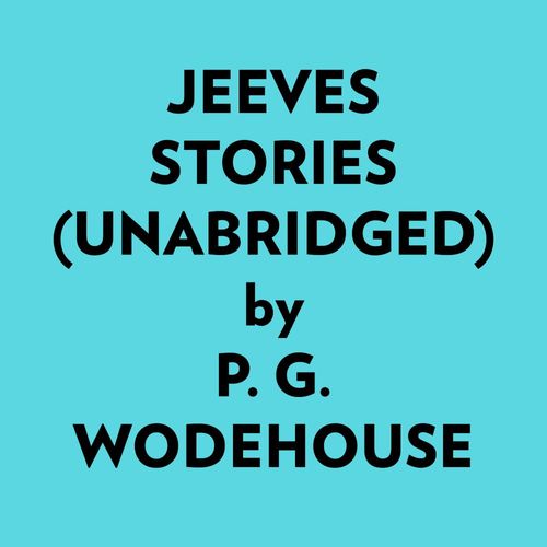 Couverture audiobook de Jeeves Stories (Unabridged), de P. G. Wodehouse