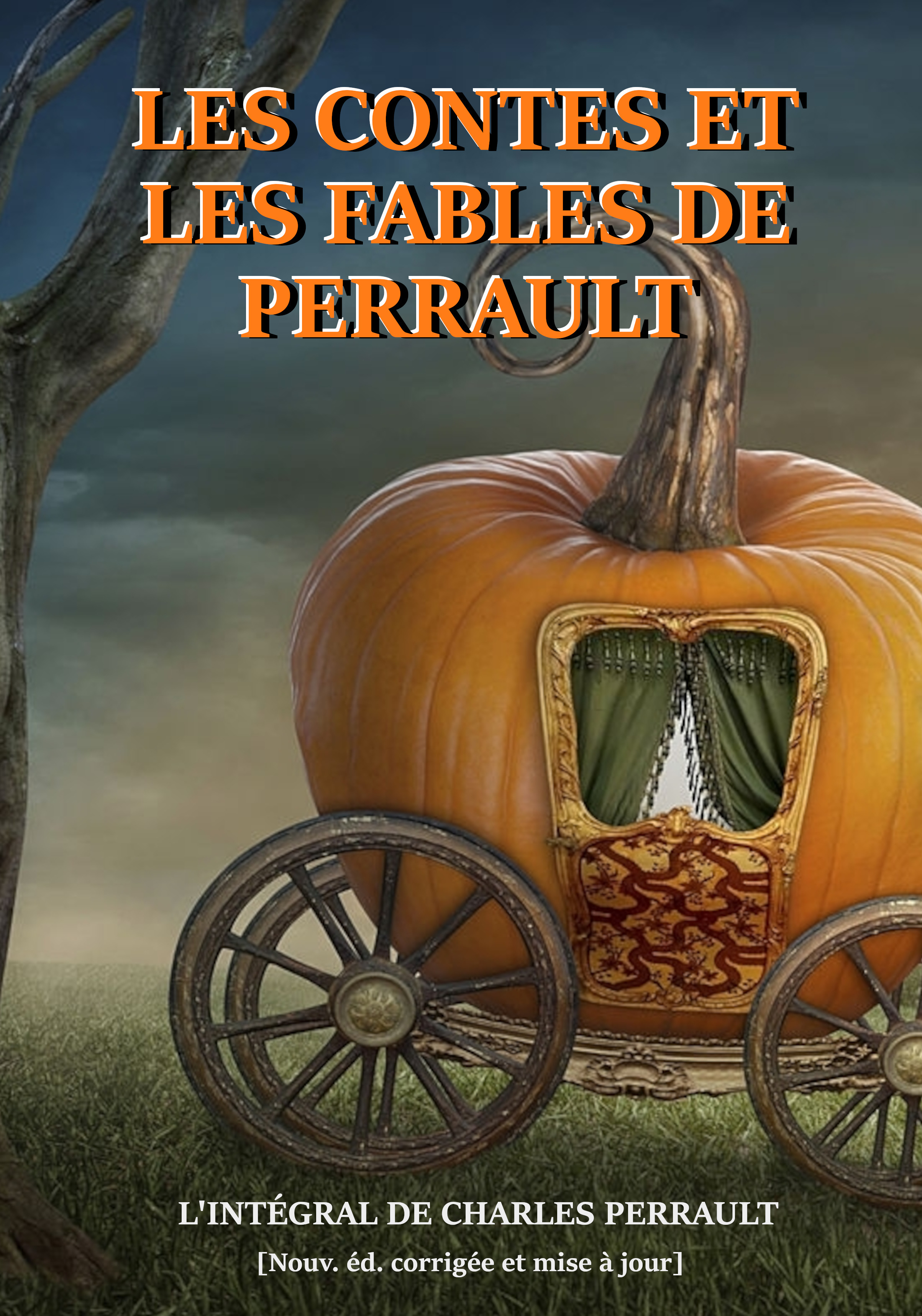 ebook cover of Les contes et les fables de Perrault - précédés d´une préface de l´auteur et augmentés d´une documentation sur l´oeuvre [nouv. éd. complète, entièrement revue et corrigée], by Charles Perrault