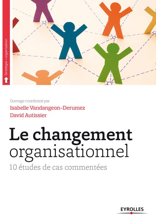 ebook cover of Le changement organisationnel, by David Autissier, Isabelle Vandangeon-derumez