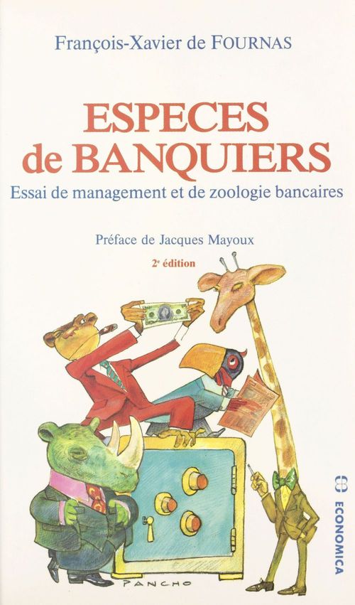 Couverture ebook de Espèces de banquiers : essai de management et de zoologie bancaires, de Francois-Xavier De Fournas