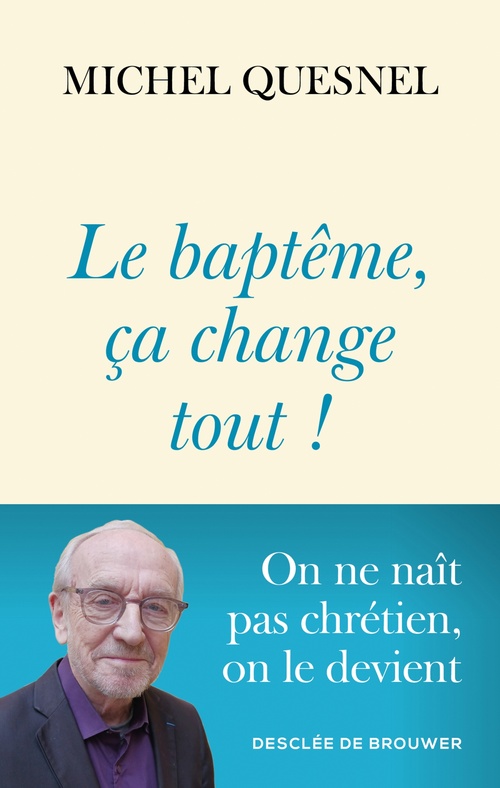 ebook cover of Le baptême, ça change tout, by Michel Quesnel