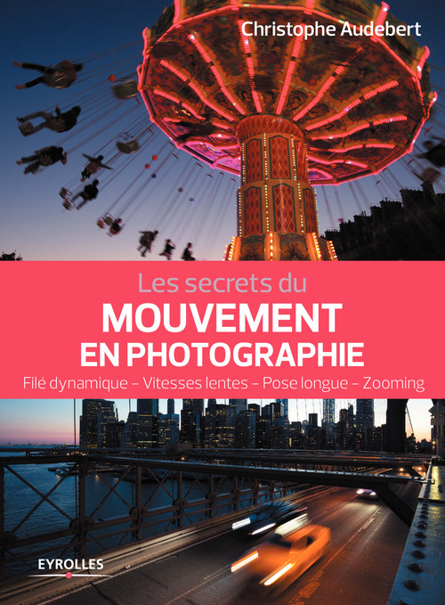 ebook cover of Les secrets du mouvement en photographie, by Christophe Audebert