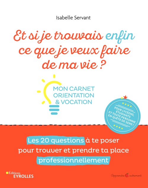 Couverture ebook de Et si je trouvais enfin ce que je veux faire de ma vie ?, de Isabelle Servant