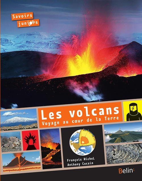 Couverture ebook de Les volcans, voyage au coeur de la Terre, de Anthony Cocain, François Michel