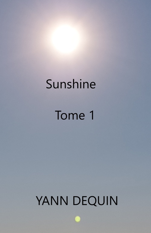 Couverture ebook de Sunshine, tome 1, de Yann Dequin