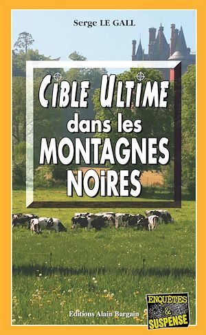 ebook cover of Cible ultime dans les montagnes noires, by Serge Le Gall