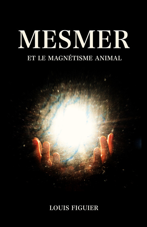 ebook cover of Mesmer et le magnétisme animal, by Louis Figuier