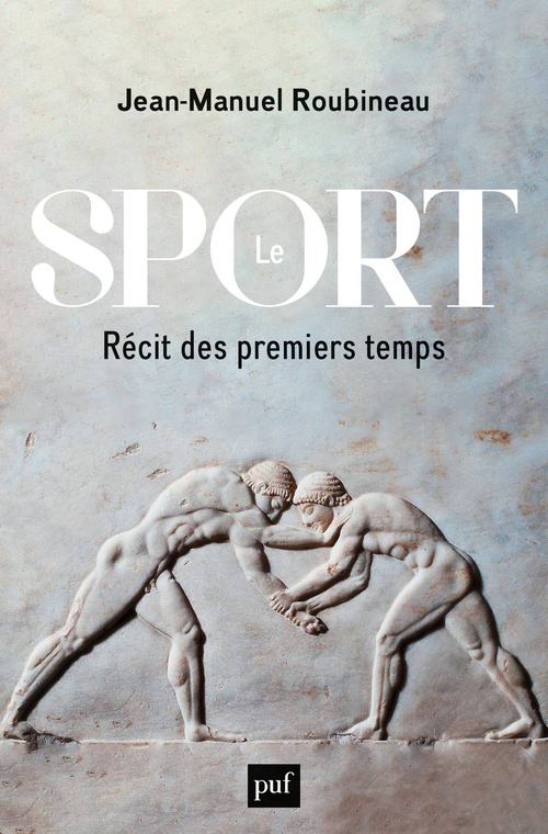 ebook cover of Le Sport : Récit des premiers temps, by Jean-Manuel Roubineau