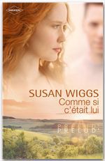 Couverture ebook de Comme si c'était lui (Harlequin Prélud'), de Susan Wiggs