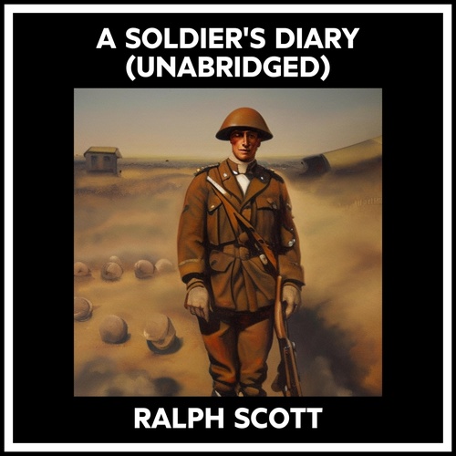 Couverture audiobook de A Soldier's Diary (Unabridged), de Ralph Scott