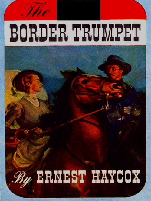 ebook cover of The Border Trumpet, by Ernest Haycox