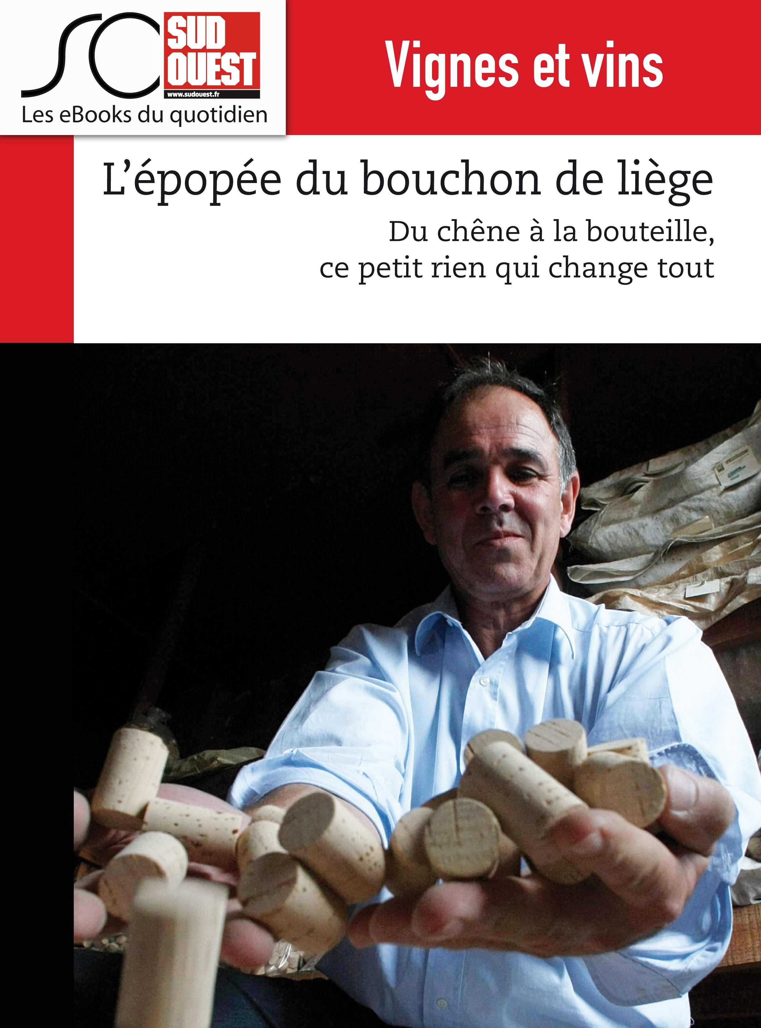 ebook cover of L'épopée du bouchon de liège, by Bruno Beziat, Journal Sud Ouest