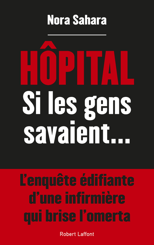 Couverture ebook de Hôpital - Si les gens savaient..., de Nora Sahara