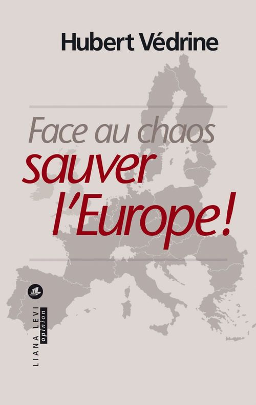 Couverture ebook de Face au chaos, sauver l'Europe !, de Hubert Védrine