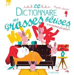 Couverture ebook de Le dictionnaire des grosses bêtises, de Philippe Jalbert
