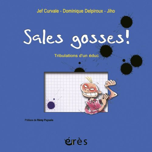 Couverture ebook de Sales Gosses !, de Jef Curvalle, Dominique Delpiroux, Olivier Jiho