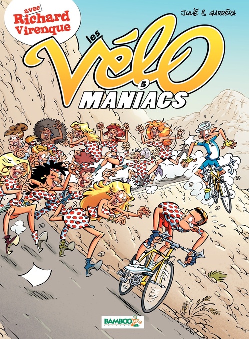 Couverture ebook de Les Vélomaniacs - Tome 5, de Richard Virenque, Jean-Luc Garréra, Alain Julié